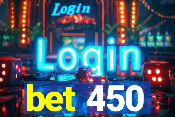 bet 450